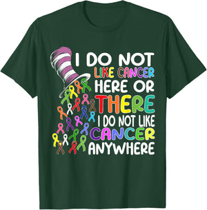 I Do Not Like Cancer Here Or There I Do Not Like Cancer T-Shirt - T-Shirt | Forest