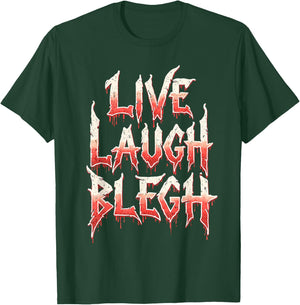 Deathcore Design - Live Laugh Blegh T-Shirt - T-Shirt | Forest