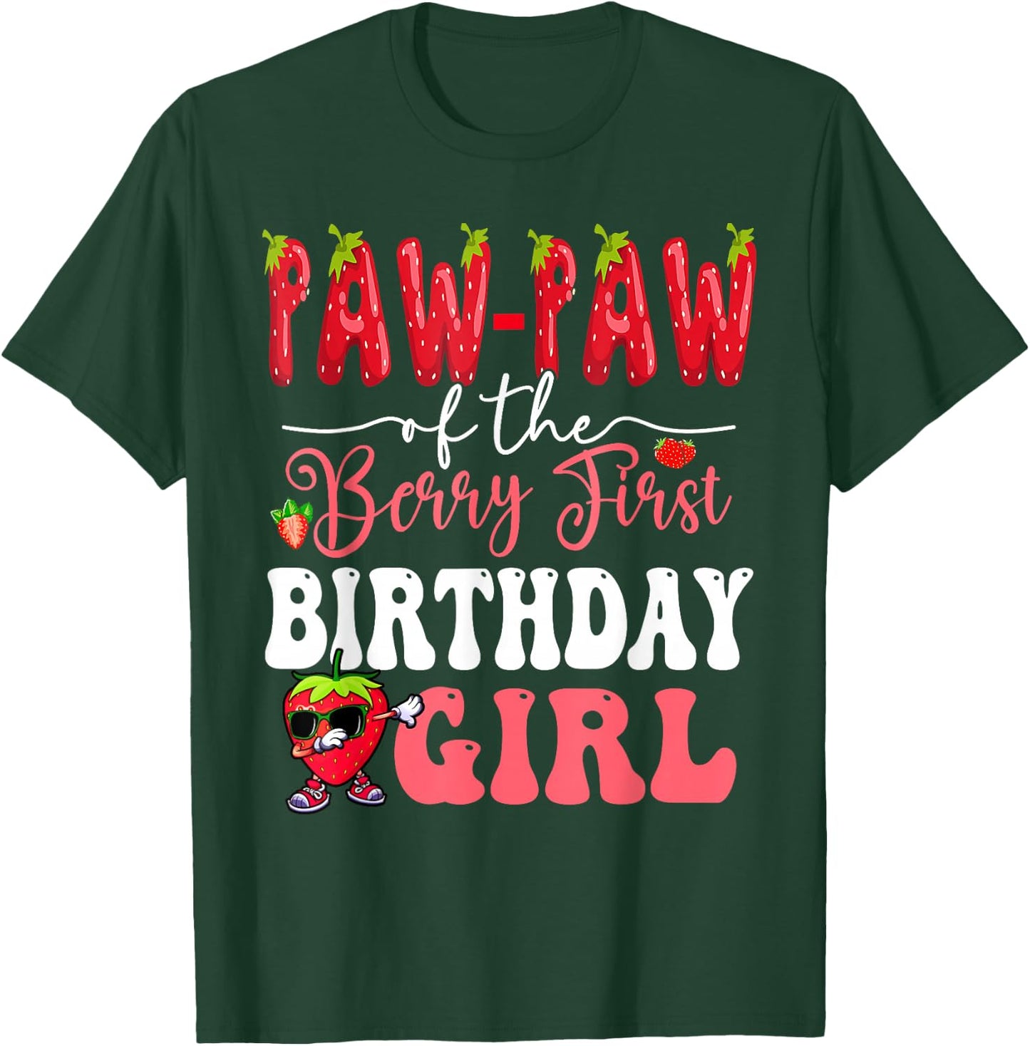 Pawpaw of Berry First Birthday Girl Sweet One Strawberry T-Shirt - T-Shirt | Forest