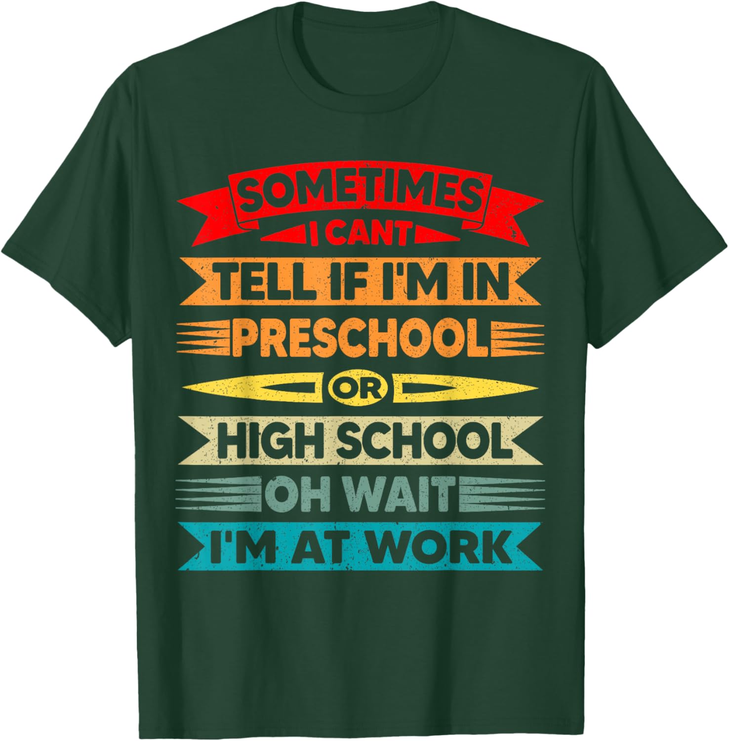 I Can't Tell If I'm in Preschool Or in High School Funny T-Shirt - T-Shirt | Forest