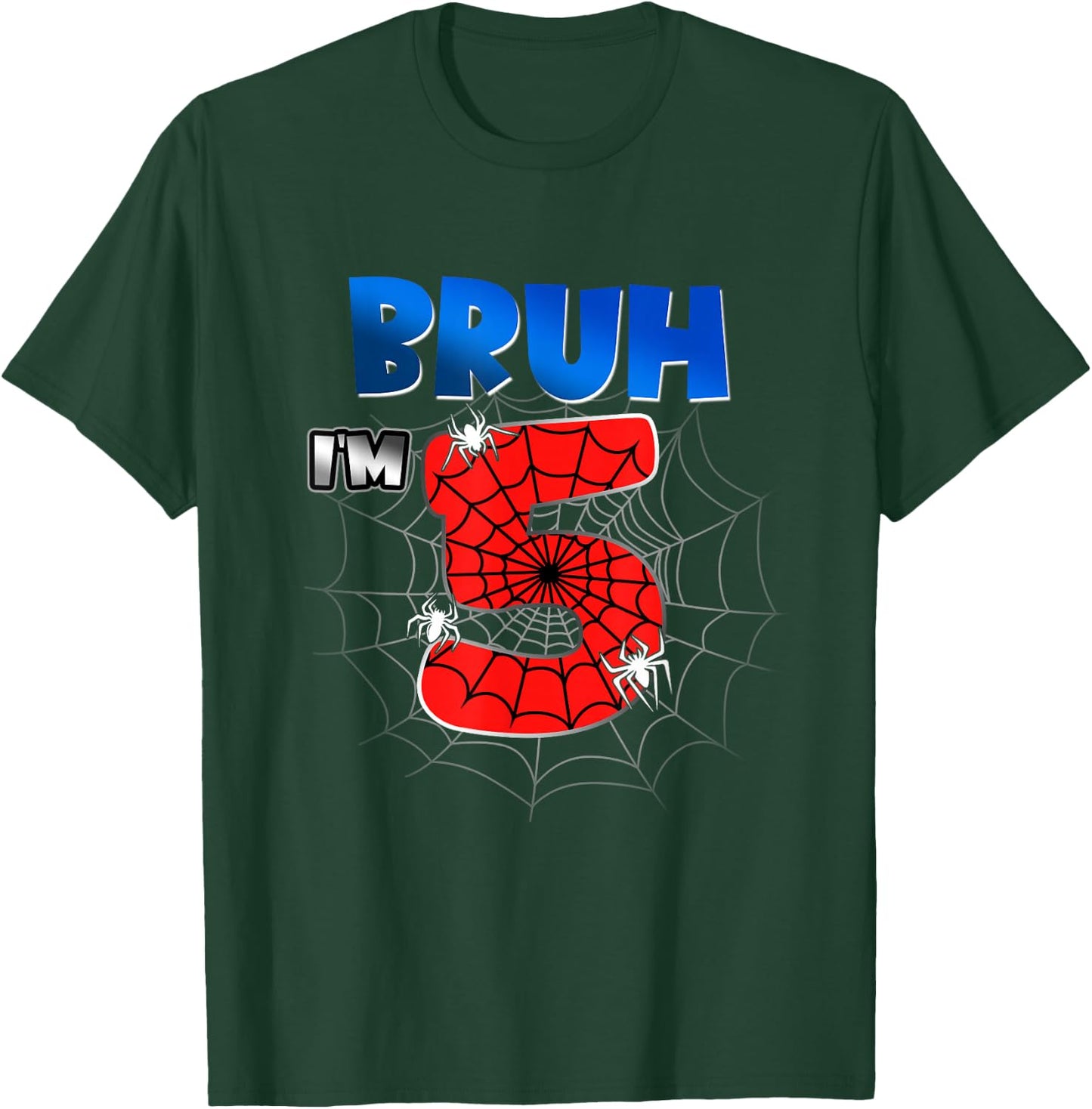 Bruh It's My 5th Birthday Spider Theme I'm 5 Year Old Bday T-Shirt - T-Shirt | Forest