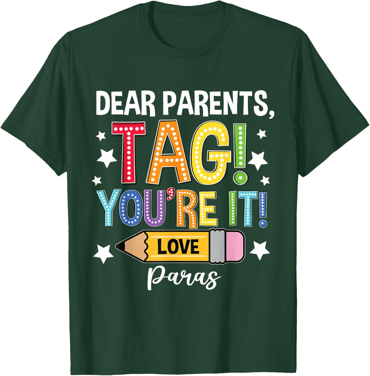 Dear Parents Tag You're It Loves Paras Last Day T-Shirt - T-Shirt | Forest