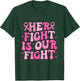Groovy Breast Cancer Support Squad Her Fight Is Our Fight T-Shirt - T-Shirt | Forest