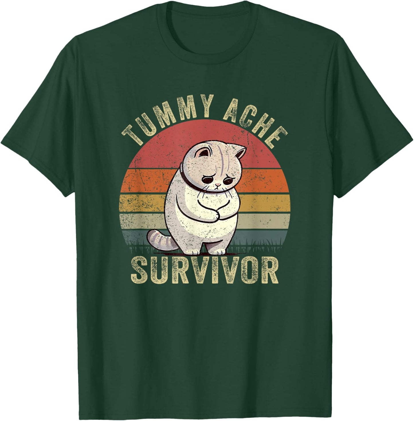 Funny Cat Stomach Ache My Tummy Hurts Tummy Ache Survivor T-Shirt - T-Shirt | Forest
