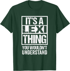 Funny Forename Lexi Given Name Gift Ideas Adult - It's A Lexi Thing - You Wouldn't Understand - Black - Small - Short Sleeve - - Modern - Distressed Design T-Shirt - T-Shirt | Forest