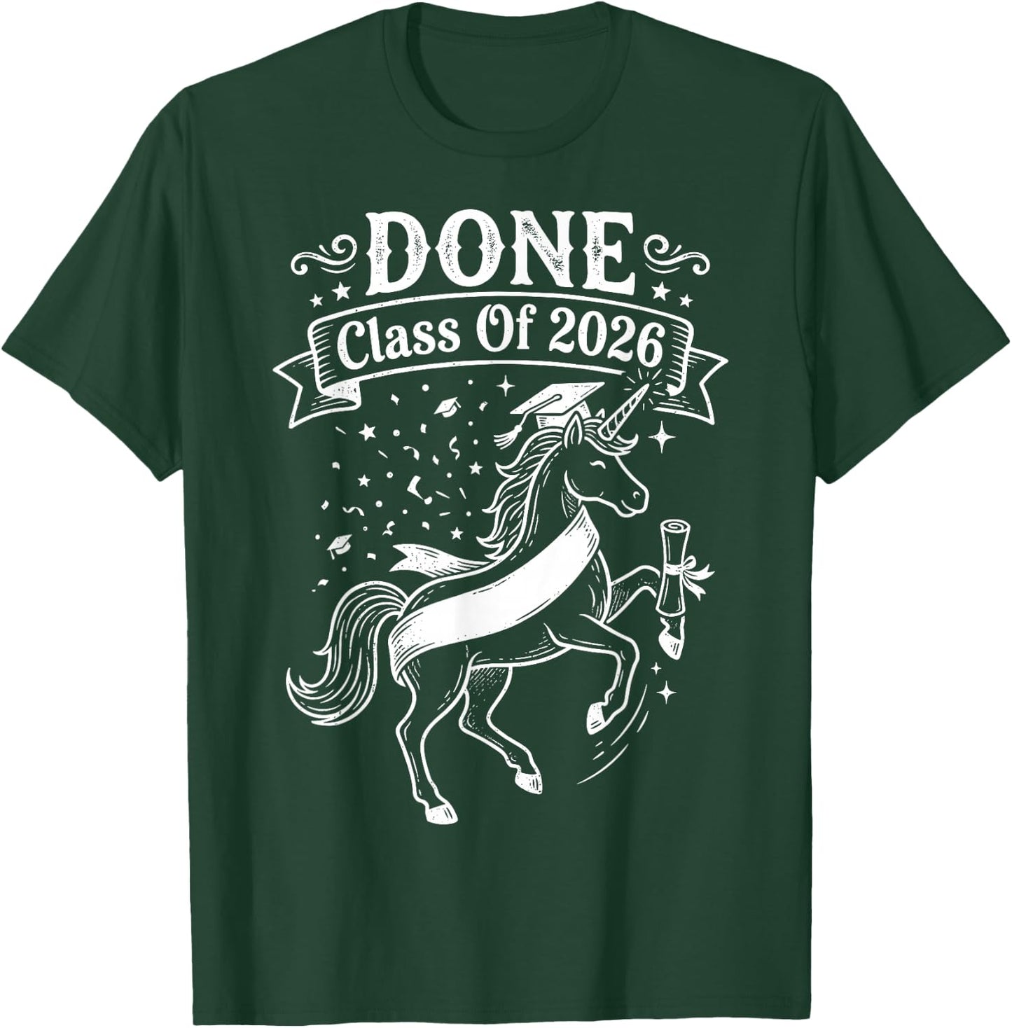 Done Class of 2026 Graduate Unicorn Graduation Women Girls T-Shirt - T-Shirt | Forest