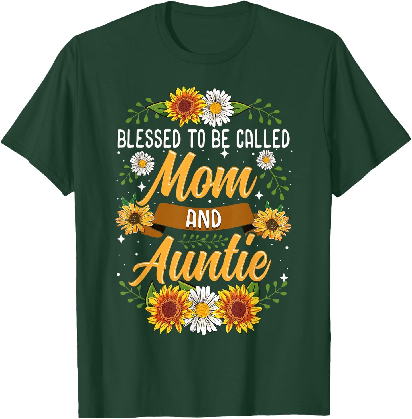 Blessed To Be Called Mom And Auntie Shirt Cute Sunflower T-Shirt - T-Shirt | Forest