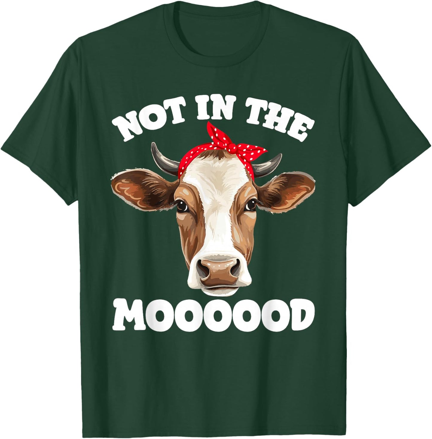 Not In The Mood Sarcastic Heifer Dairy Cow Midwest Farmer T-Shirt - T-Shirt | Forest
