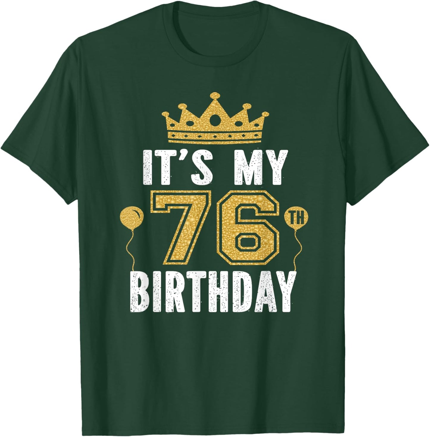 It's My 76th Birthday Gift 76 Years Old Man And Woman T-Shirt - T-Shirt | Forest