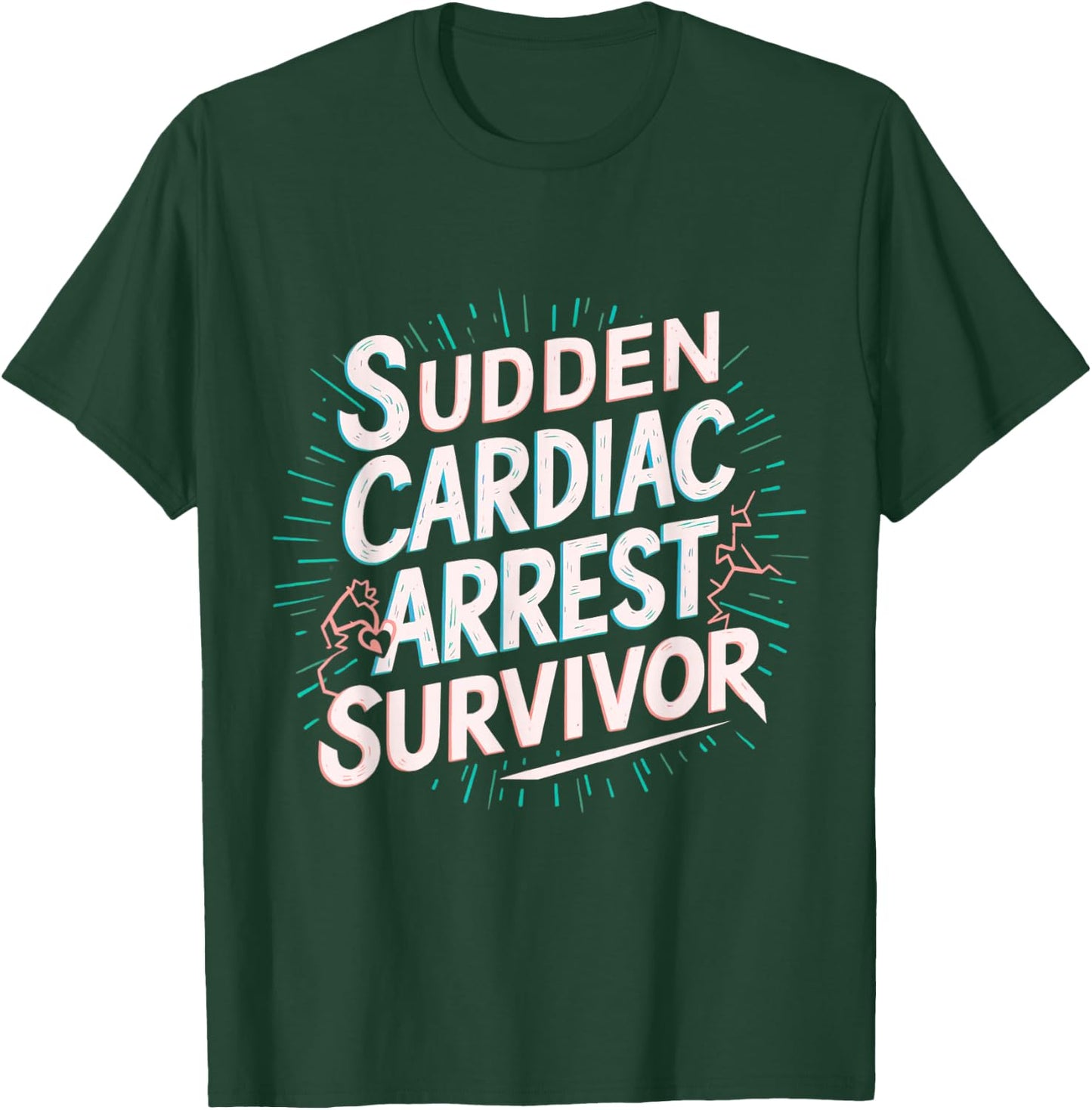 Funny Sudden Cardiac Arrest Survivor Heart Warrior Triumph T-Shirt - T-Shirt | Forest