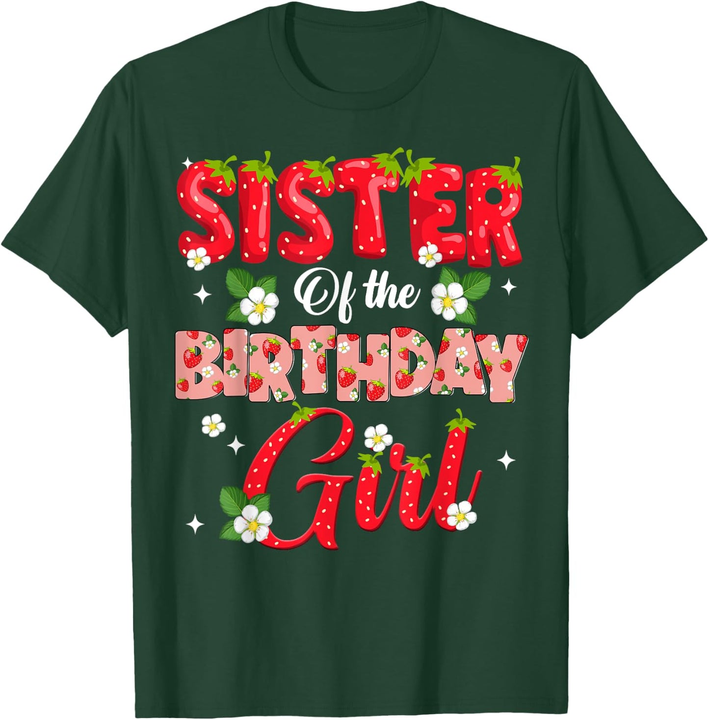 Sister Of The Birthday Girl Strawberry Berry Sweet One Two T-Shirt - T-Shirt | Forest