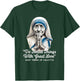 Saint Teresa Of Calcutta Catholic Quotes T-Shirt - T-Shirt | Forest