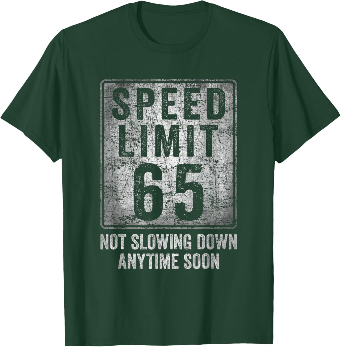 65th Birthday Speed Limit Sign Funny 65 Years Old Senior T-Shirt - T-Shirt | Forest