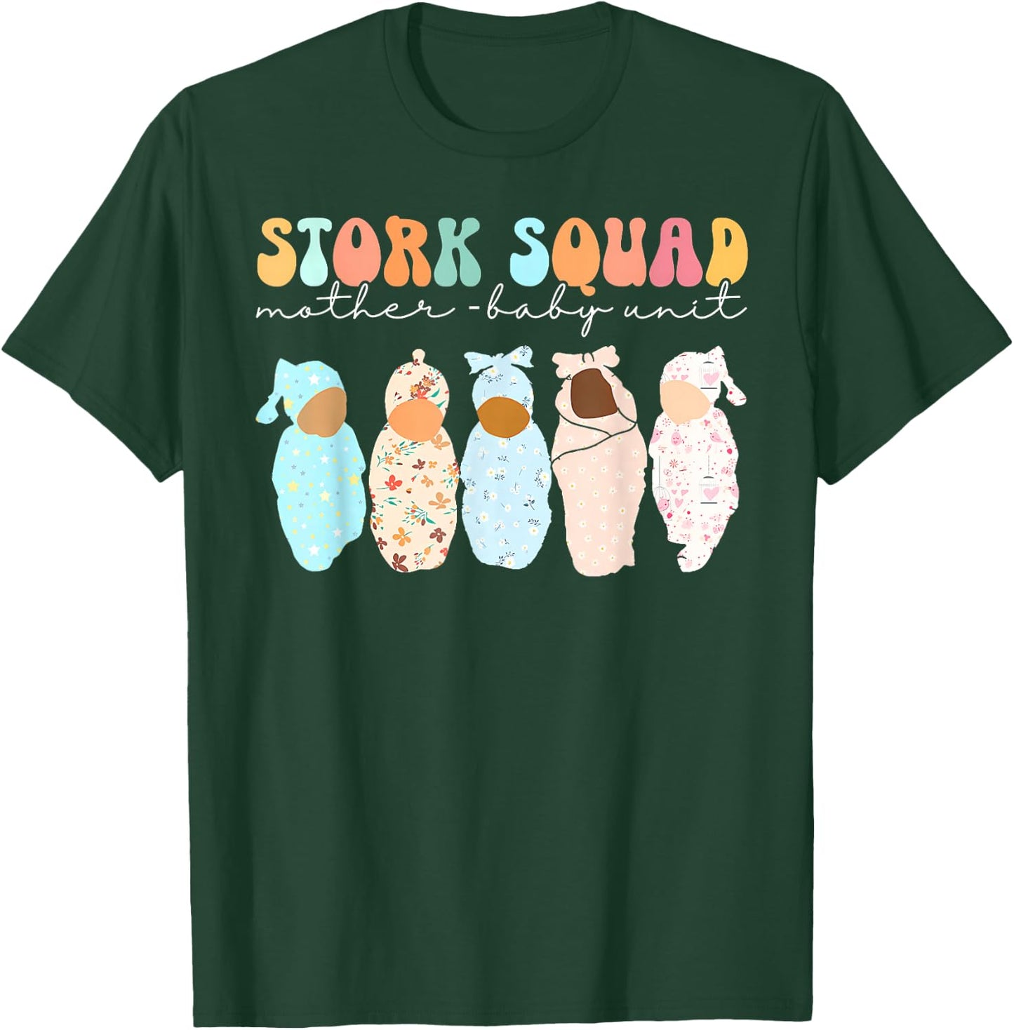 Stork Squad Mother Baby Unit Mother Baby Postpartum Nurse T-Shirt - T-Shirt | Forest