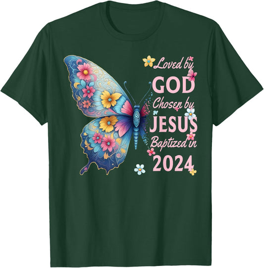 Loved By God Chosen By Jesus Baptized 2024 Butterfly Floral T-Shirt - T-Shirt | Forest