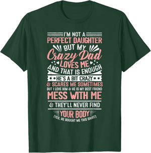 I'm Not A Perfect Daughter But My Crazy Dad Loves Me T-Shirt - T-Shirt | Forest