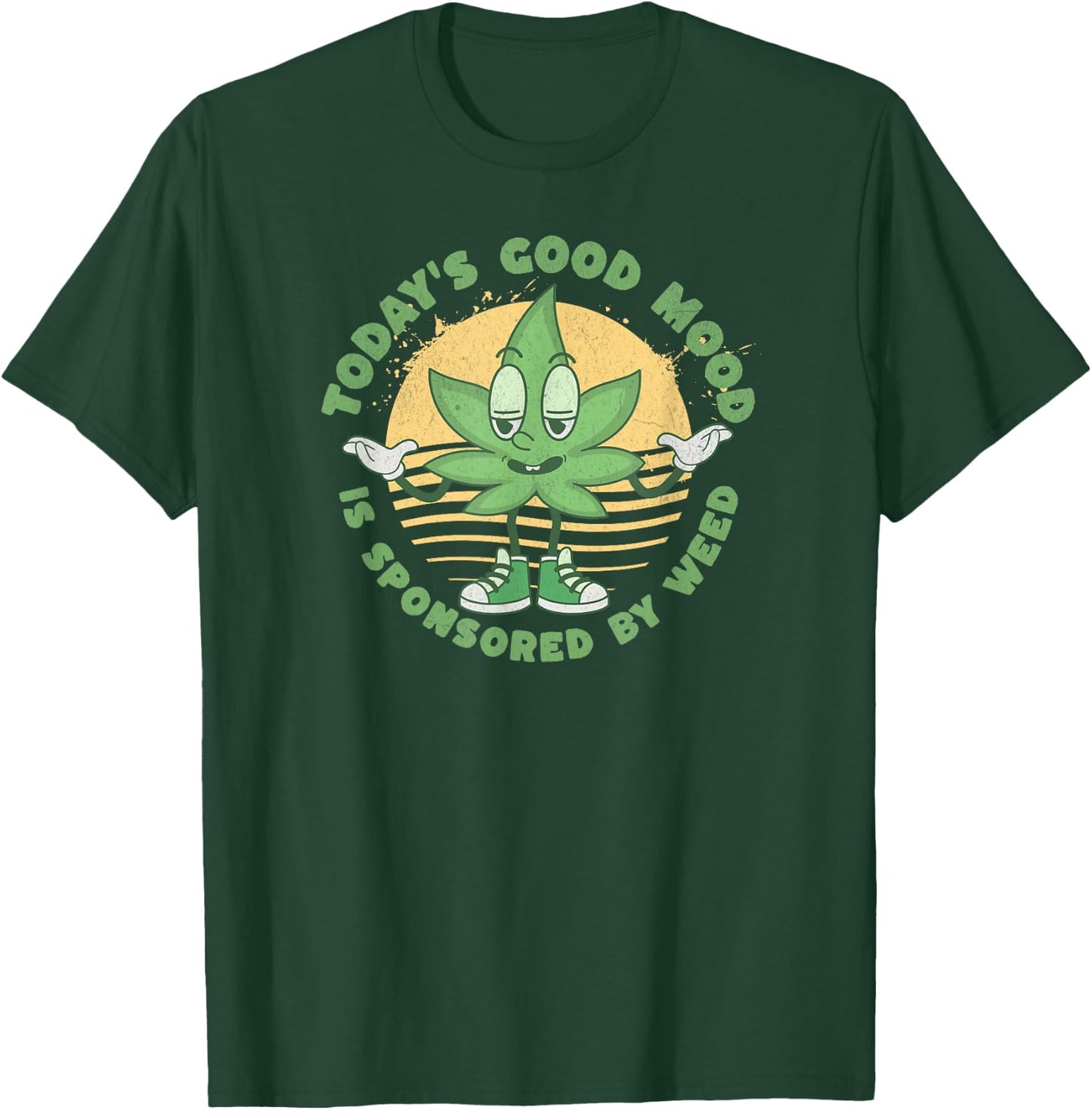 Funny Today's Good Mood Is Sponsored By Weed 420 Cannabis T-Shirt - T-Shirt | Forest