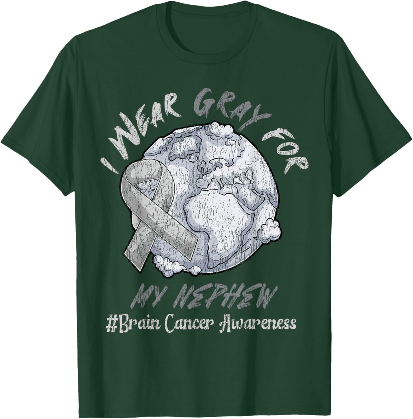 Ribbon I Wear Gray For My Nephew Brain Cancer Awareness T-Shirt - T-Shirt | Forest