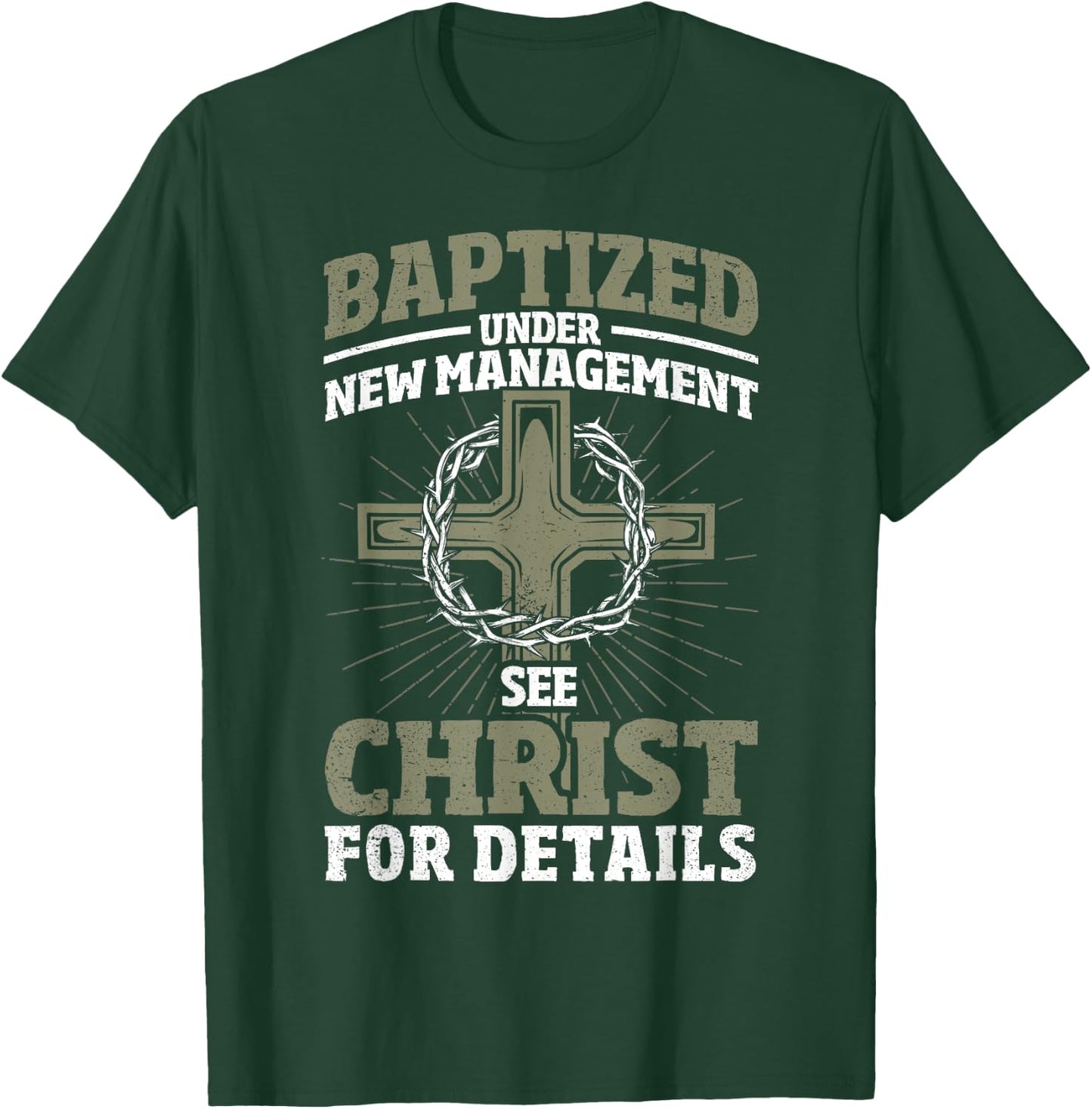 Christian Baptized Under New Management See Christ Baptism T-Shirt - T-Shirt | Forest