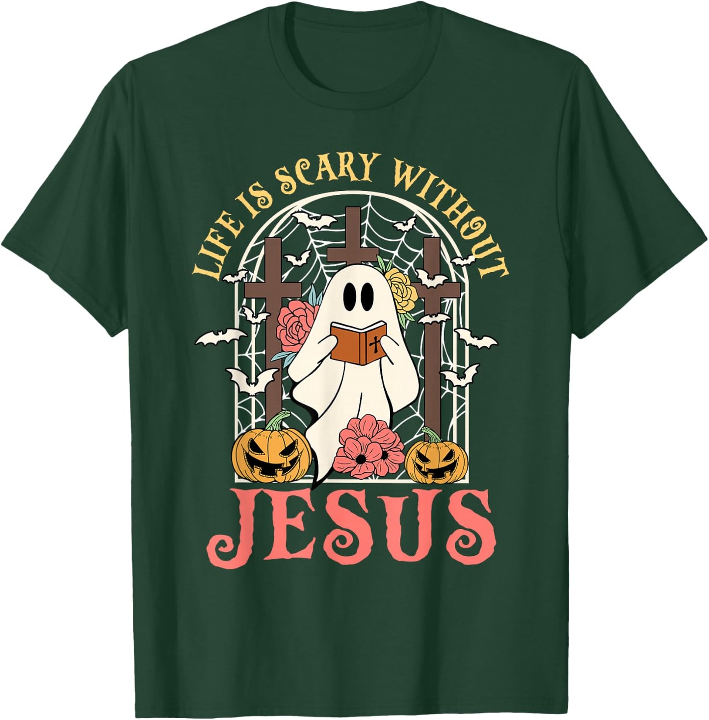 Life Is Scary Without Jesus Ghost Halloween Christian Lover T-Shirt - T-Shirt | Forest