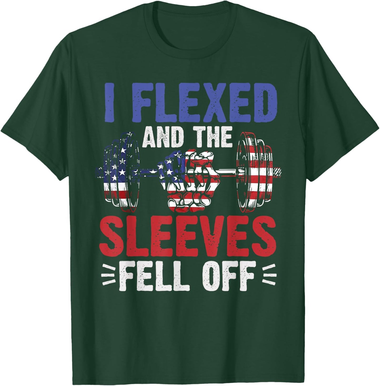 I Flexed and The Sleeves Fell Off Funny Fitness Gymer T-Shirt - T-Shirt | Forest