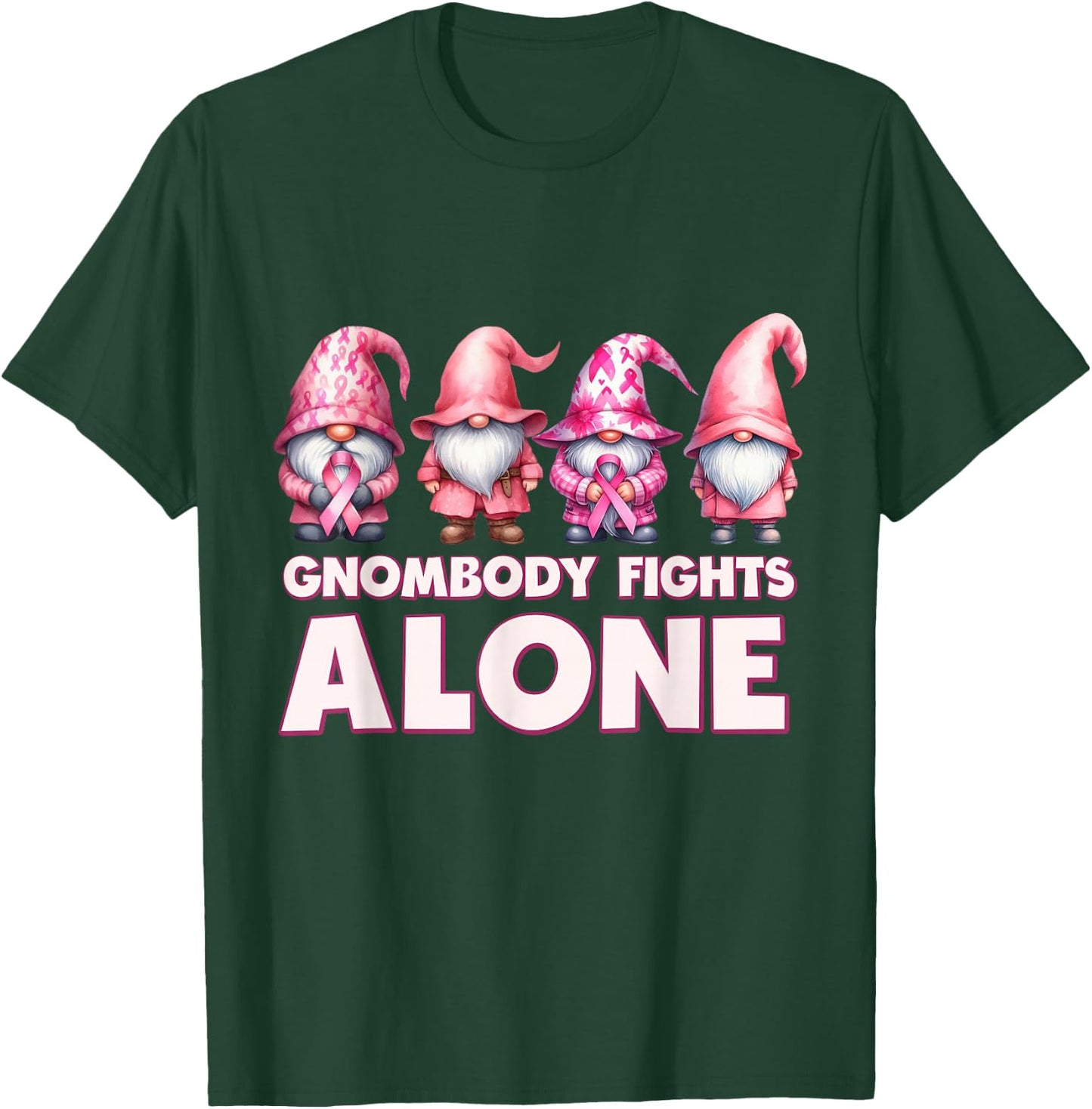 Gnomebody Body Fights Alone Gnome Breast Cancer Awareness T-Shirt - T-Shirt | Forest
