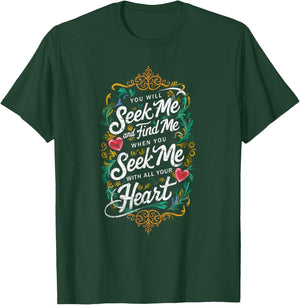 You Will Seek Me and Find Me Jeremiah 29:13 Bible Christian T-Shirt - T-Shirt | Forest