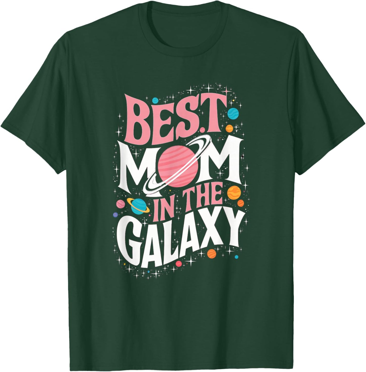 Best Mom in the Galaxy Mother's Day Present Cute Mom T-Shirt - T-Shirt | Forest