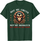 Not My Circus Not My Monkeys But I Know All The Clowns Men T-Shirt - T-Shirt | Forest