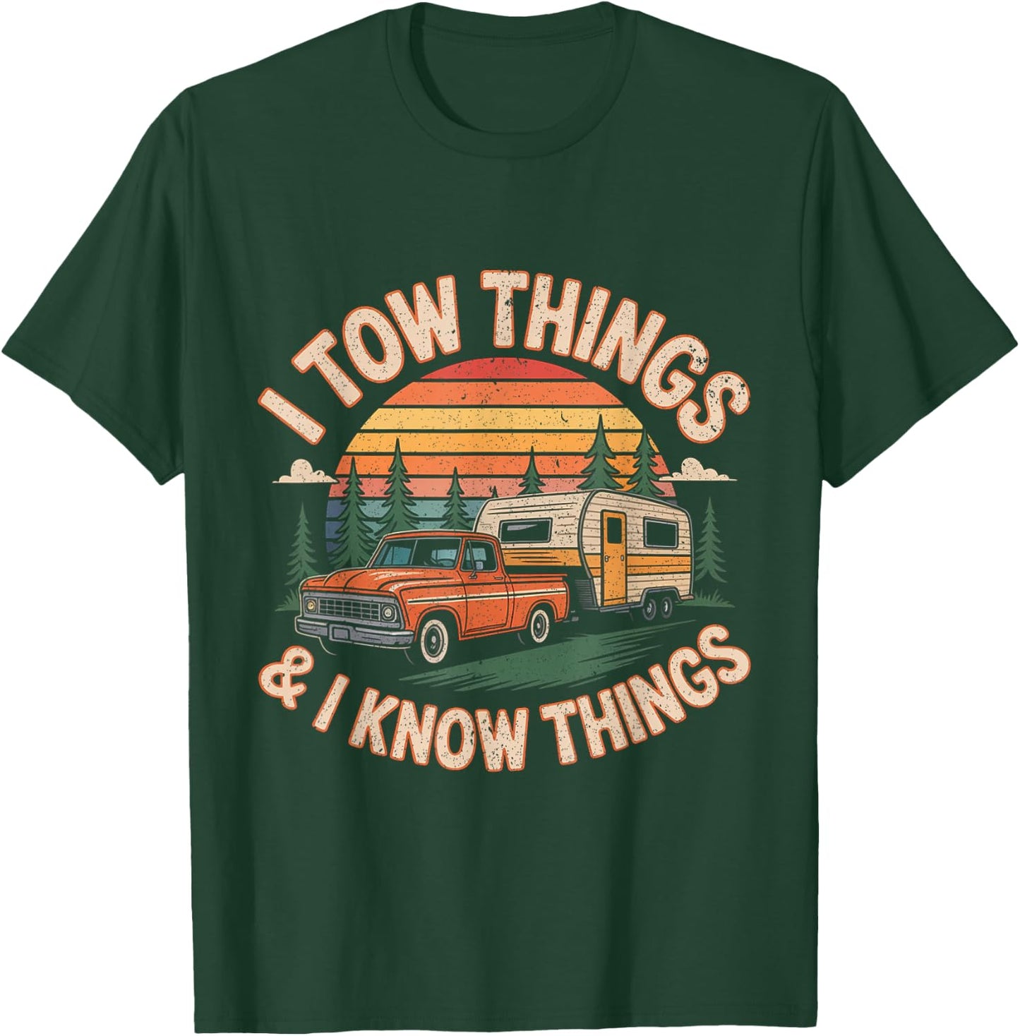 I Tow Things and I Know Things Fathers Day Hiking Men T-Shirt - T-Shirt | Forest