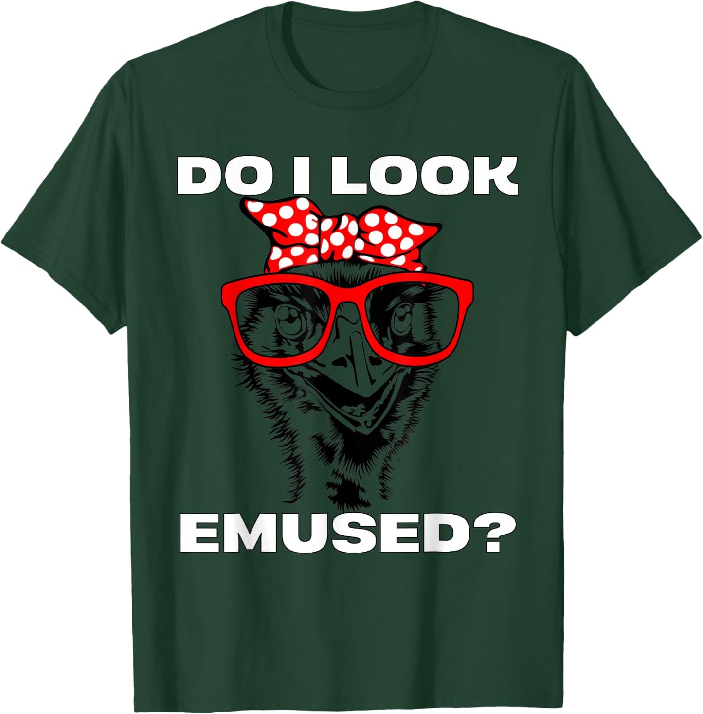 Funny Emu Bird Mom Pun Do I Look Emused Amused T-Shirt - T-Shirt | Forest