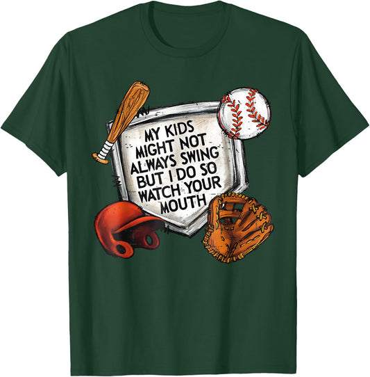 My Kid May Not Always Swing But I Do So Watch Your Mouth Kid T-Shirt - T-Shirt | Forest