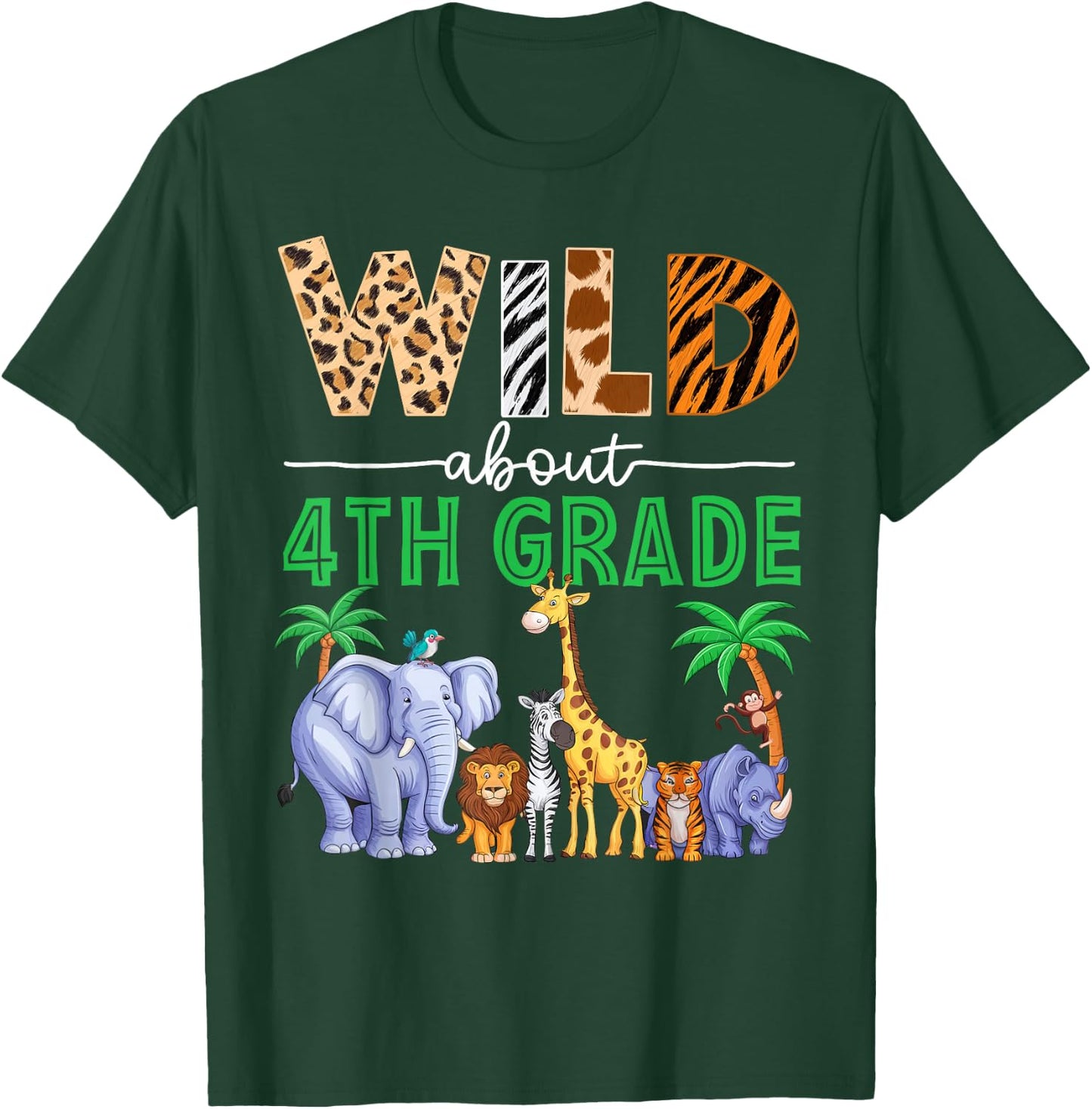 Wild About 4th Grade Teacher Student Fourth Grade Zoo Safari T-Shirt - T-Shirt | Forest