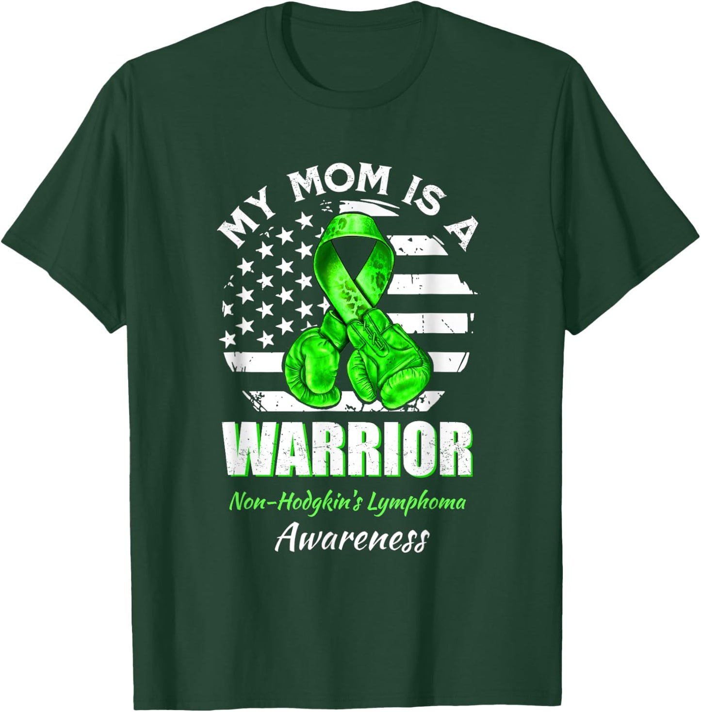 My Mom Is A Warrior Non-Hodgkin's Lymphoma Awareness T-Shirt - T-Shirt | Forest