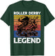 Roller Derby Legend Roller Skates Playing Roller Derby T-Shirt - T-Shirt | Forest