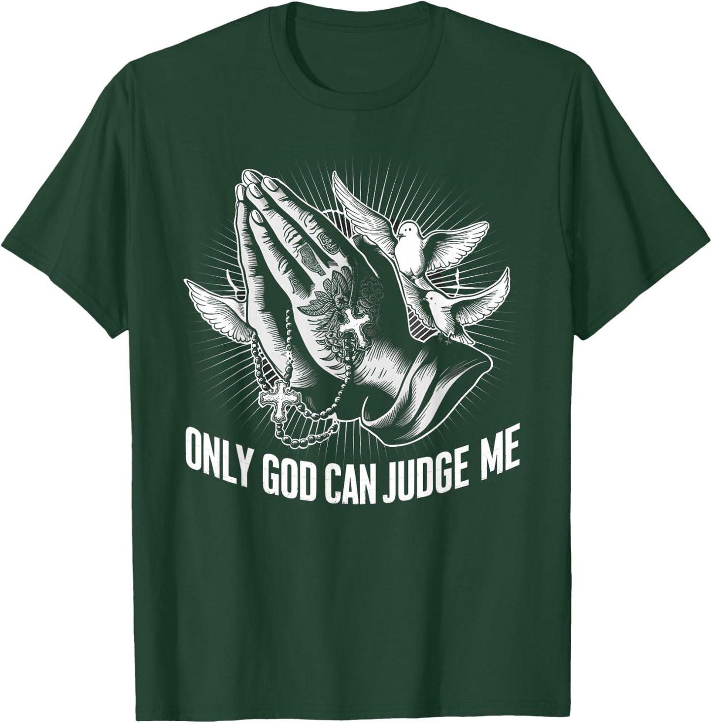Only God Can Judge Me Prayer Hands Doves Chicano Tattoo T-Shirt - T-Shirt | Forest