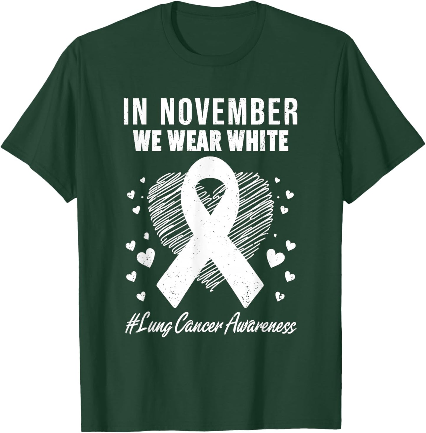 In November We Wear White For Lung Cancer Awareness Month T-Shirt - T-Shirt | Forest