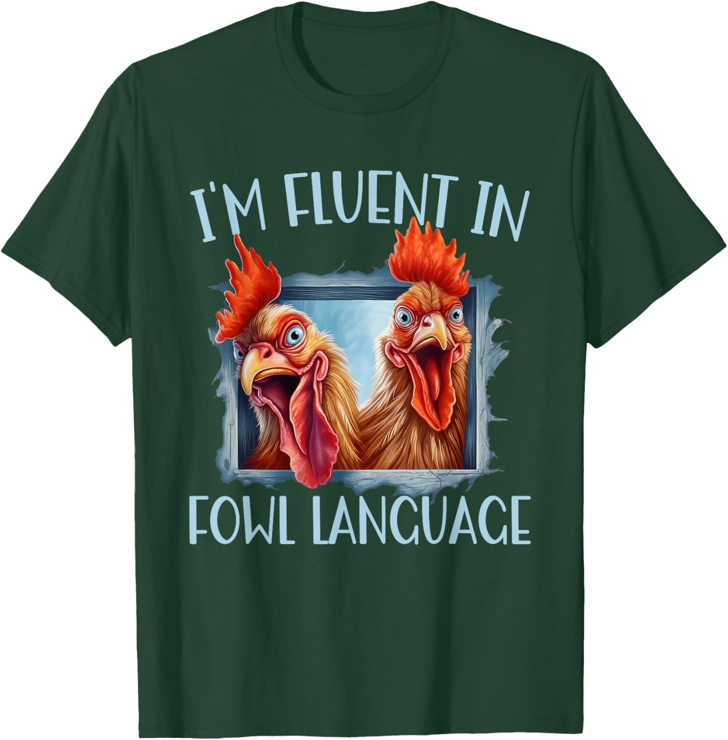 Funny Chicken Lovers I'm Fluent In Fowl Language T-Shirt - T-Shirt | Forest