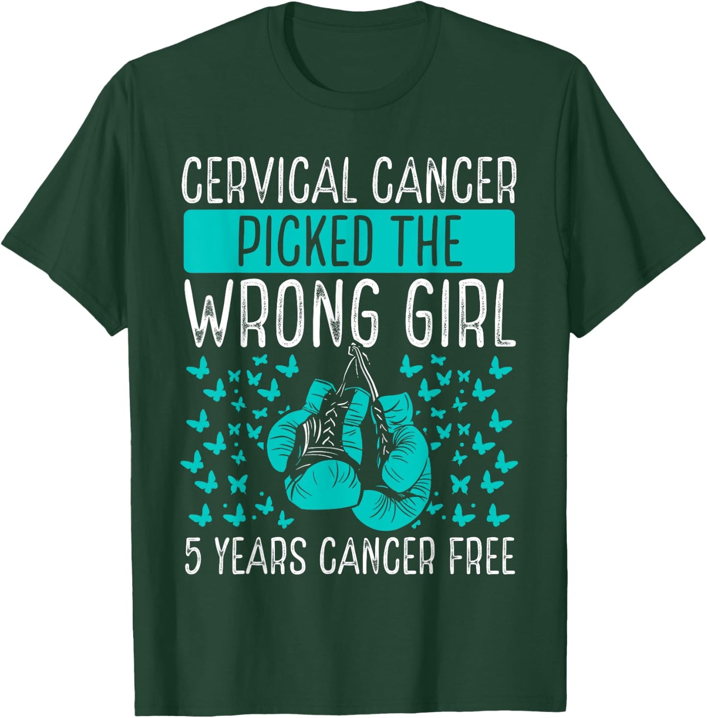 5 Years Cervical Cancer Survivor Wrong Girl Awareness Ribbon T-Shirt - T-Shirt | Forest