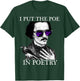 I Put the POE in POETRY Edgar Allen Poe Poetry T-Shirt - T-Shirt | Forest