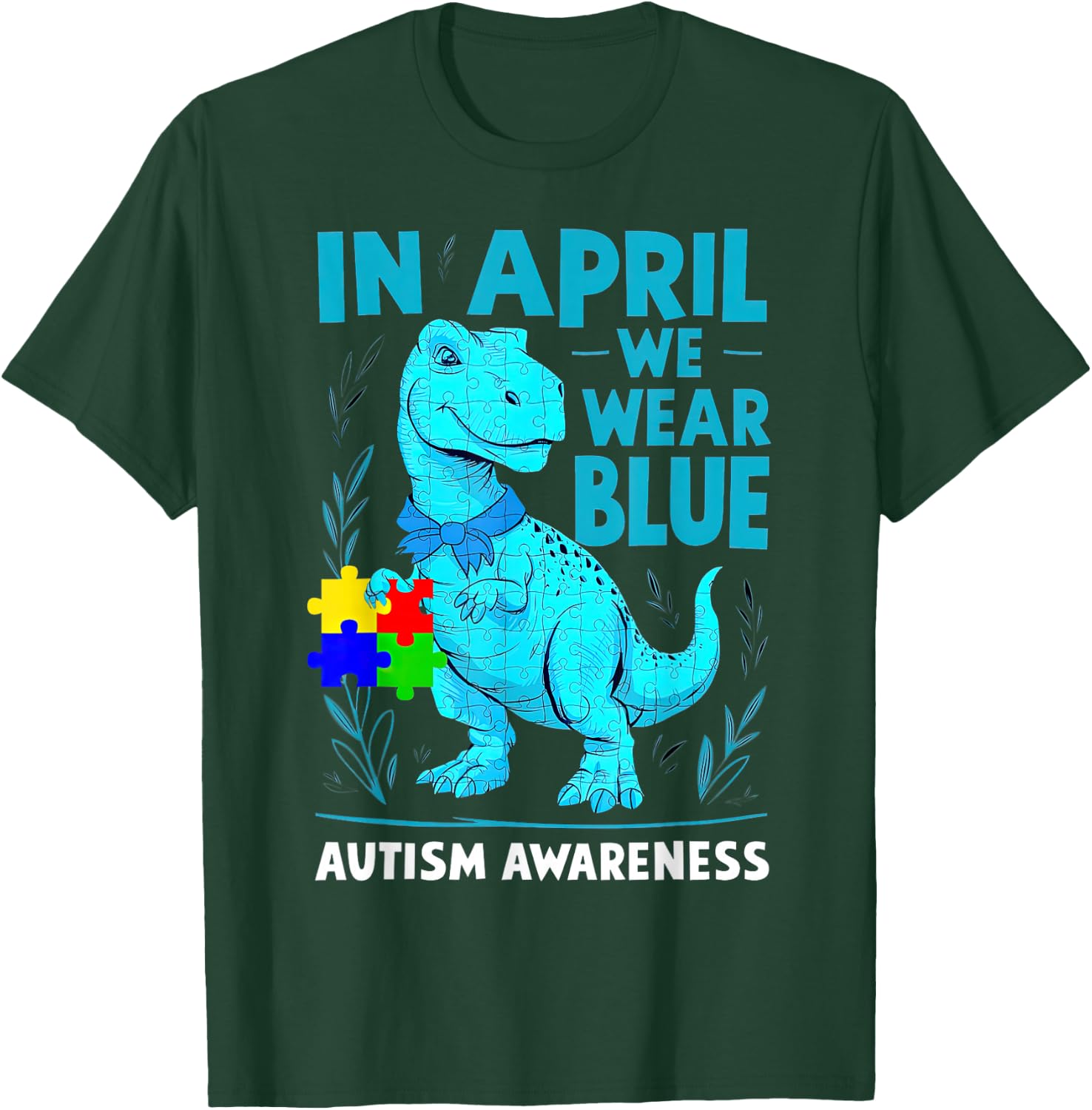 In April We Wear Blue Autism Awareness Month Dinosaur T-Rex T-Shirt - T-Shirt | Forest