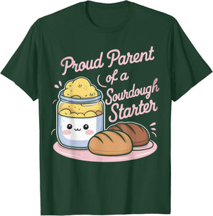 Proud Parent Of A Sourdough Starter T-Shirt - T-Shirt | Forest