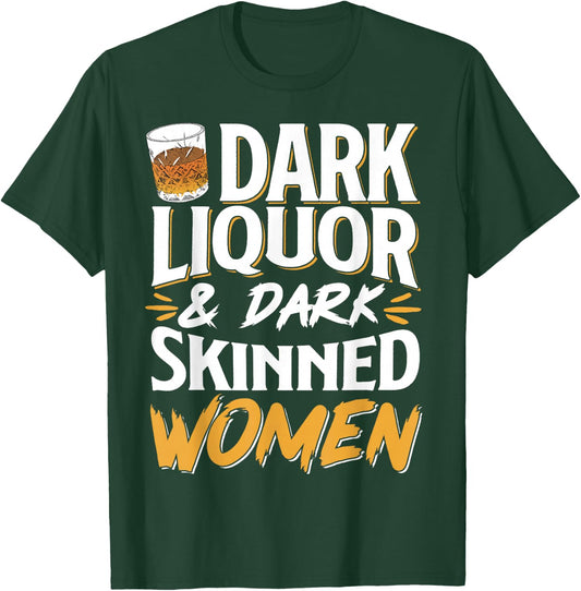 Dark Liquor & Dark Skinned Women T-Shirt - T-Shirt | Forest