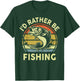 Fishing-Shirt I'd Rather Be Fishing Bass Dad Funny Graphic T-Shirt - T-Shirt | Forest