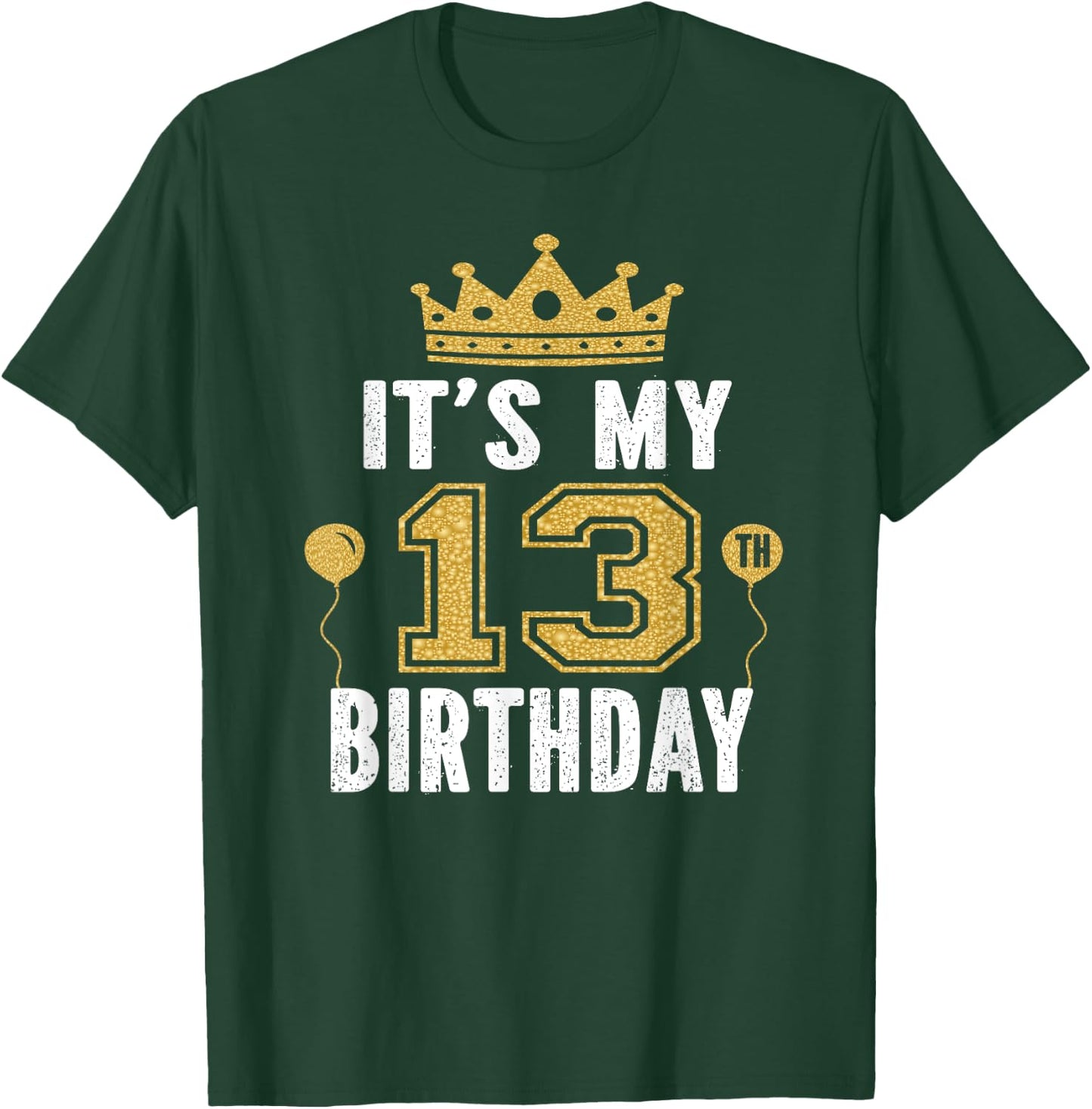 It's My 13th Birthday Gift Boys And Girls 13 Years Old T-Shirt - T-Shirt | Forest
