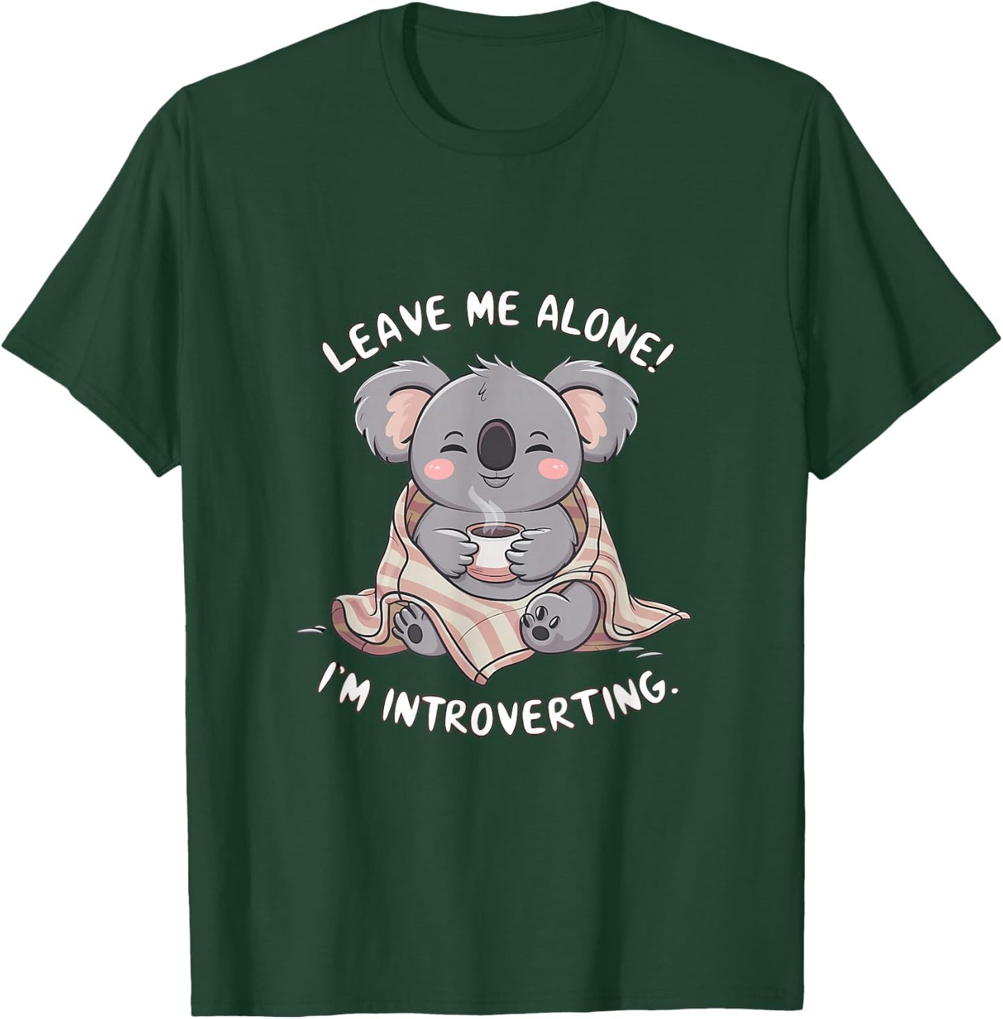 Leave Me Alone I'm Introverting Koala Funny Introvert T-Shirt - T-Shirt | Forest