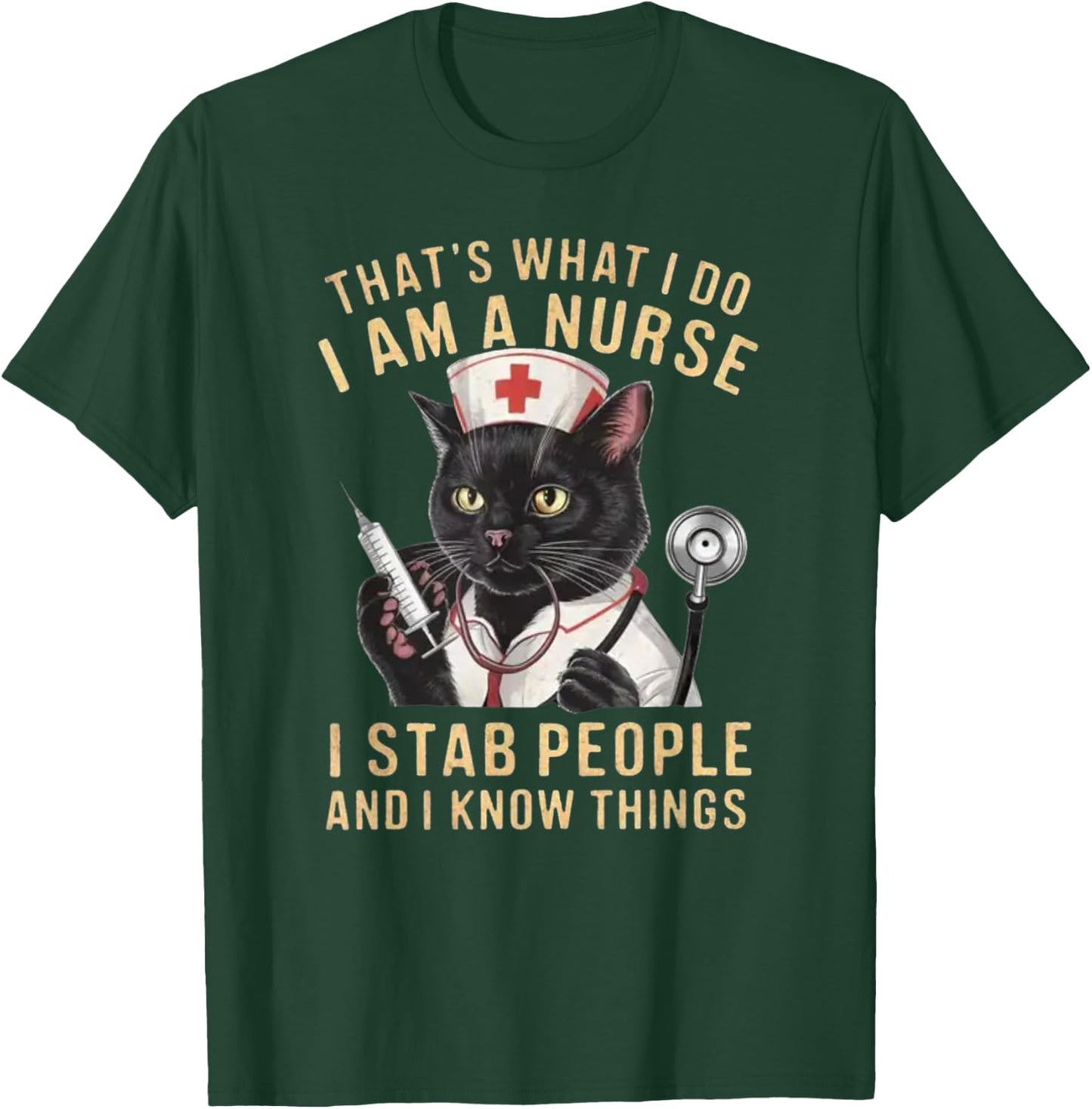 That's What I Do: I'm a Nurse, I Stab People and Know Things , Small, Black T-Shirt - T-Shirt | Forest