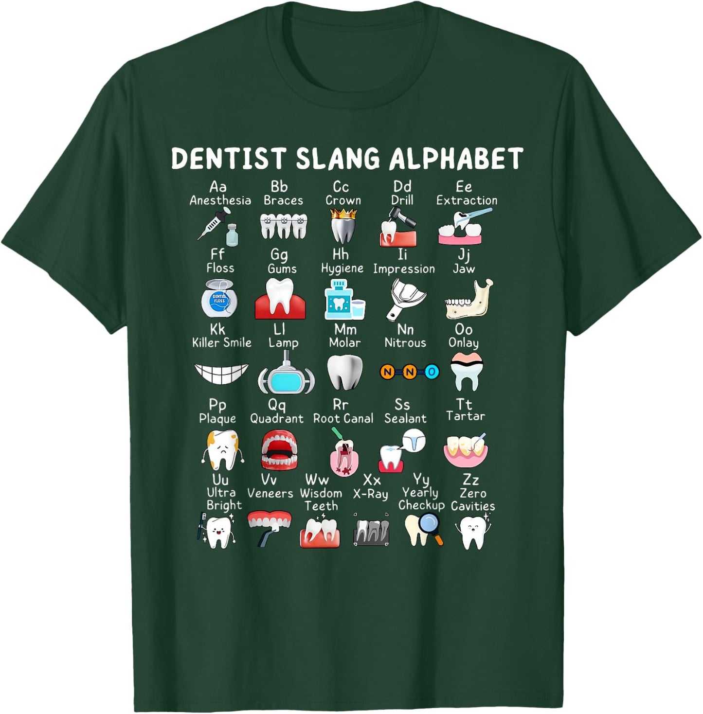 Dentist Slang Alphabet Dental Hygienist Student Nursing T-Shirt - T-Shirt | Forest