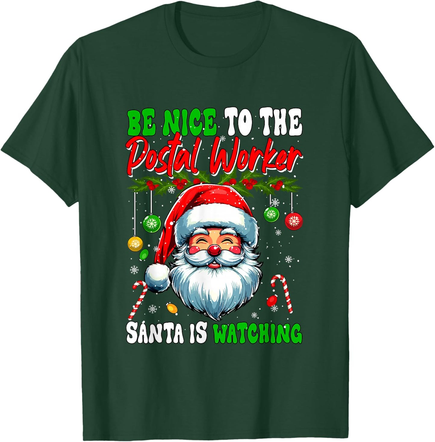 Nice To The Postal Worker Santa Is Watching Funny Joke Xmas T-Shirt - T-Shirt | Forest