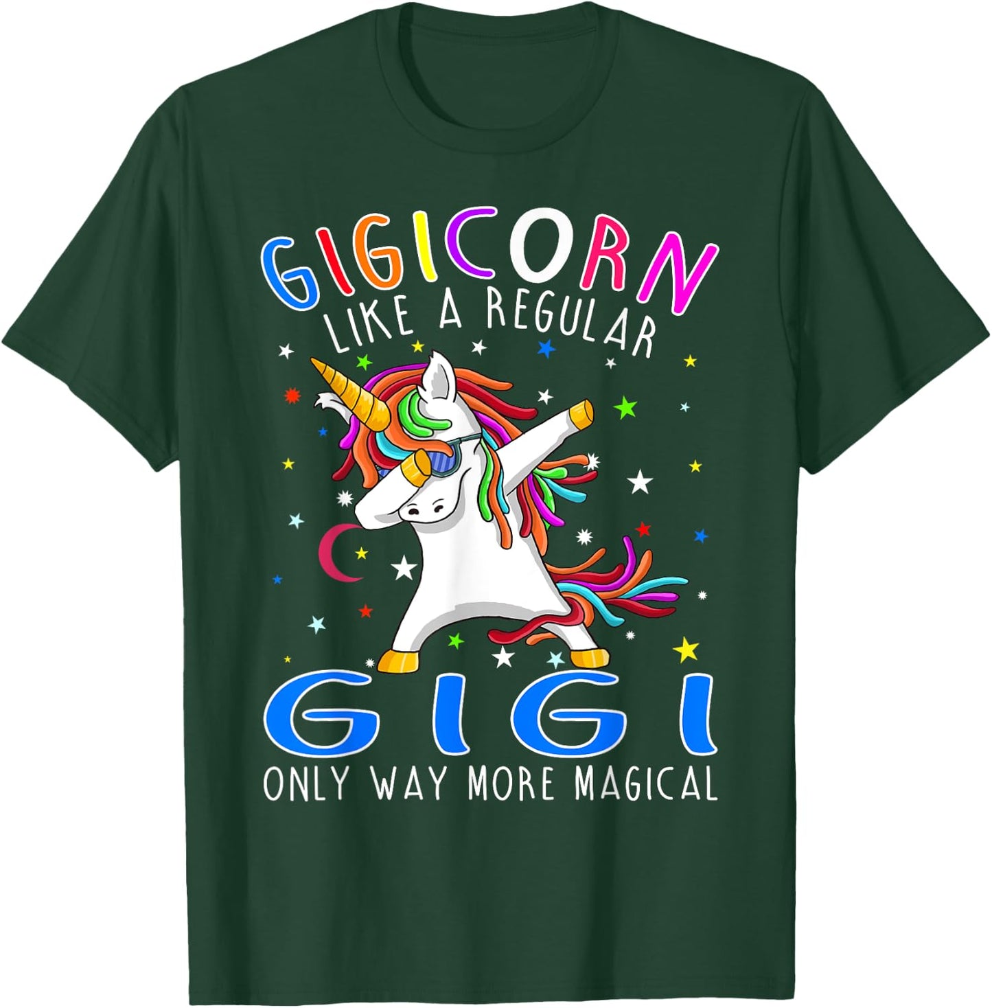 gigicorn Like A Regular Gigi Only Way More Magical T-Shirt - T-Shirt | Forest